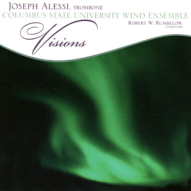 Visions by Robert W. Rumbelow, Joseph Alessi & Columbus State University Wind Ensemble album cover