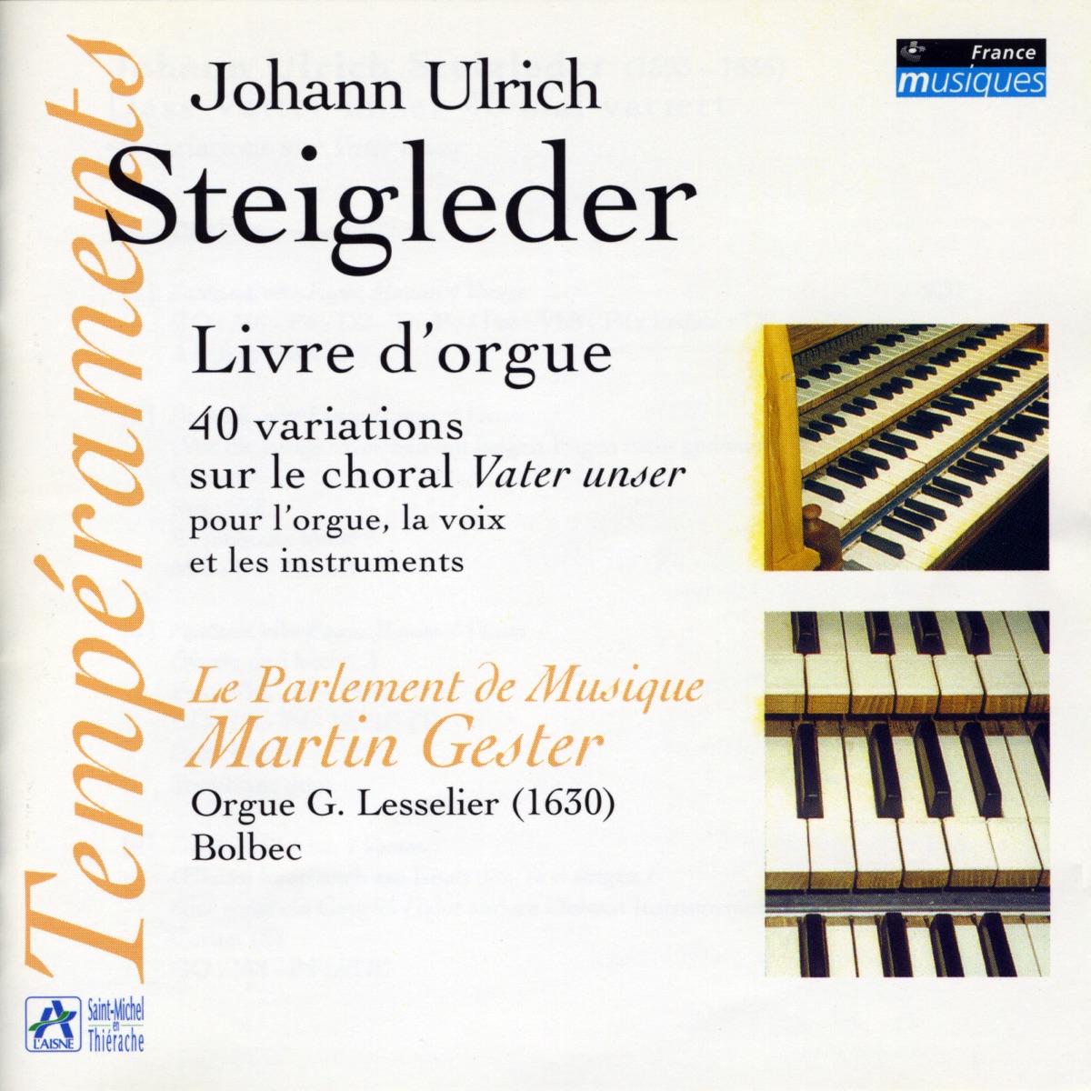 Steigleder: Livre d'orgue, 40 variations sur le choral Vater unser pour l'orgue, la voix et les instruments by Martin Gester & Le Parlement de Musique album cover