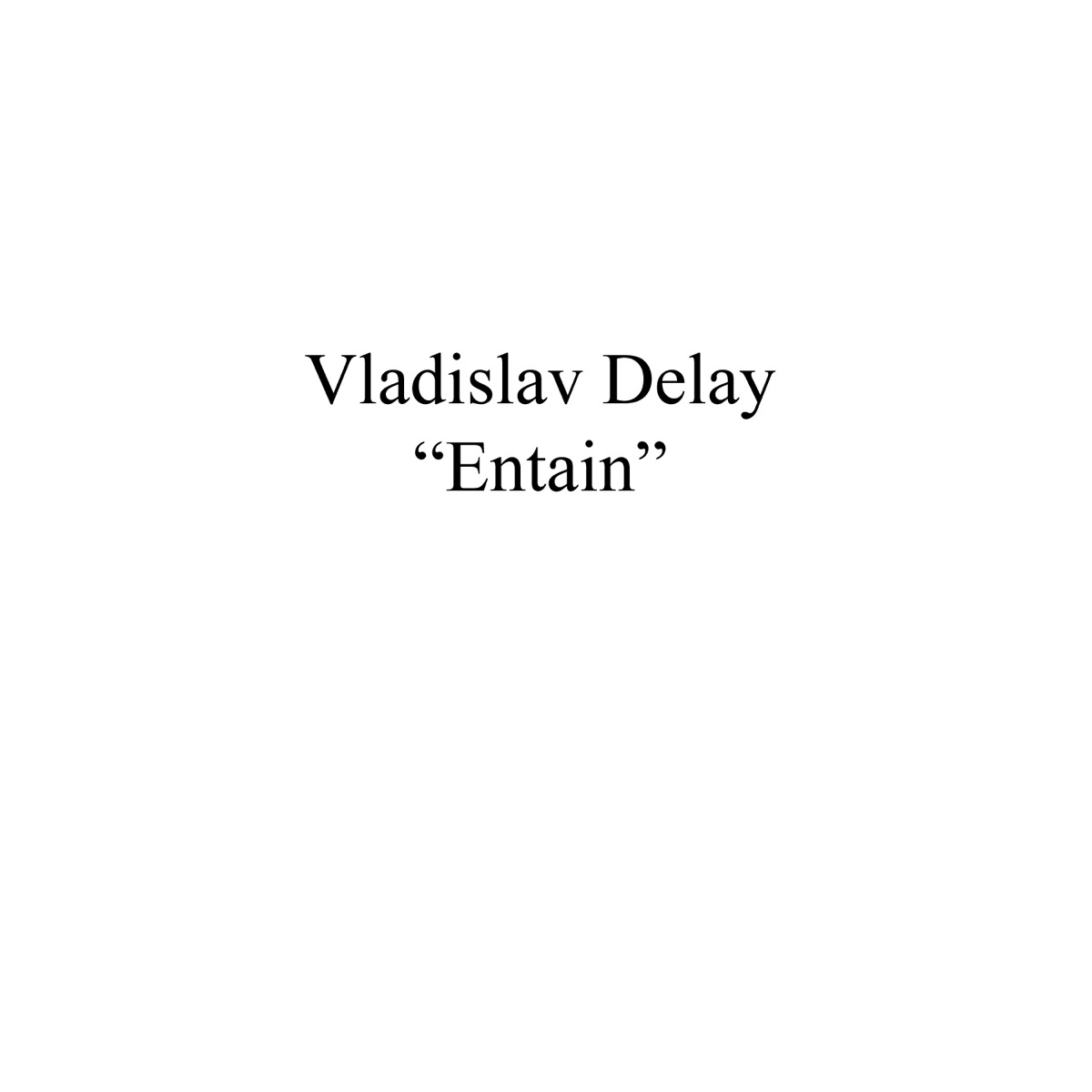 Entain by Vladislav Delay album cover