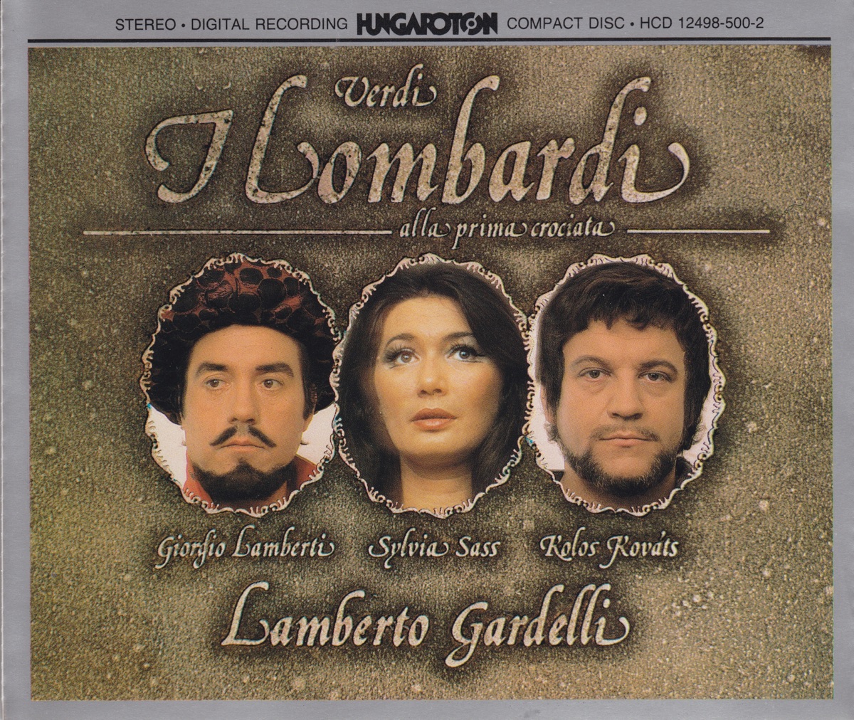 Verdi: I Lombardi (The Lombards at the First Crusade, Opera in 4 acts) by Lamberto Gardelli, Giorgio Lamberti, Sylvia Sass, Kolos Kováts & Hungarian State Opera Orchestra album cover