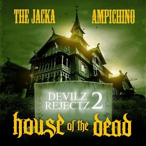 Devilz Rejectz 2 - House of the Dead by The Jacka & Ampichino album cover
