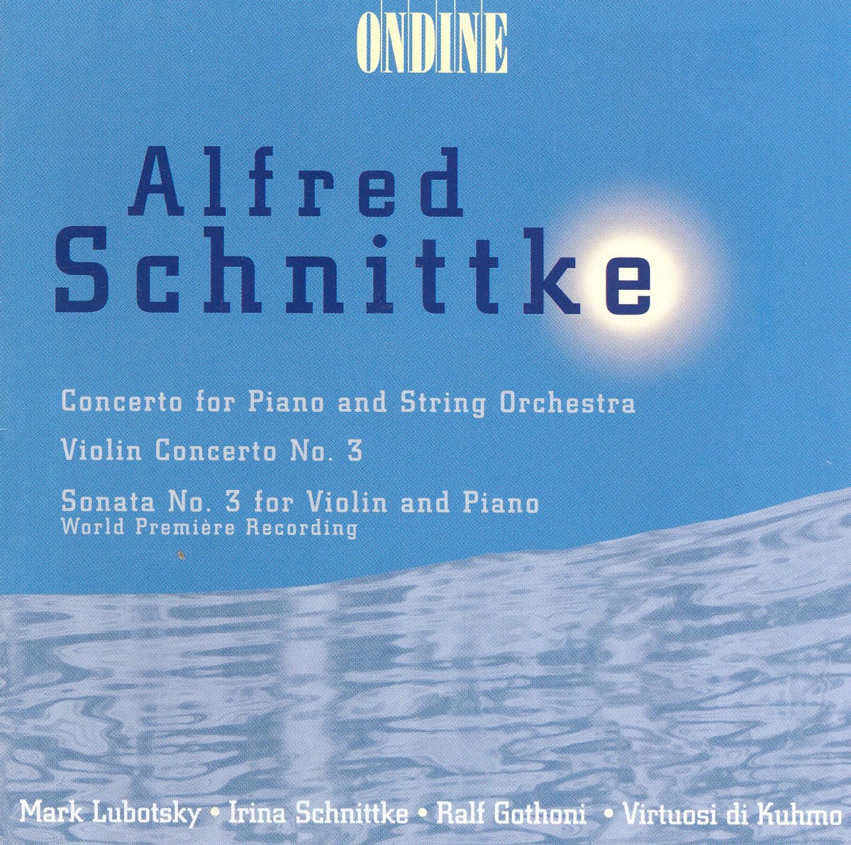 Schnittke: Piano Concerto, Violin Concerto No. 3 & Violin Sonata No. 3 by Ralf Gothóni, Virtuosi Di Kuhmo, Mark Lubotsky, Sibelius Academy Wind Players & Irina Schnittke album cover