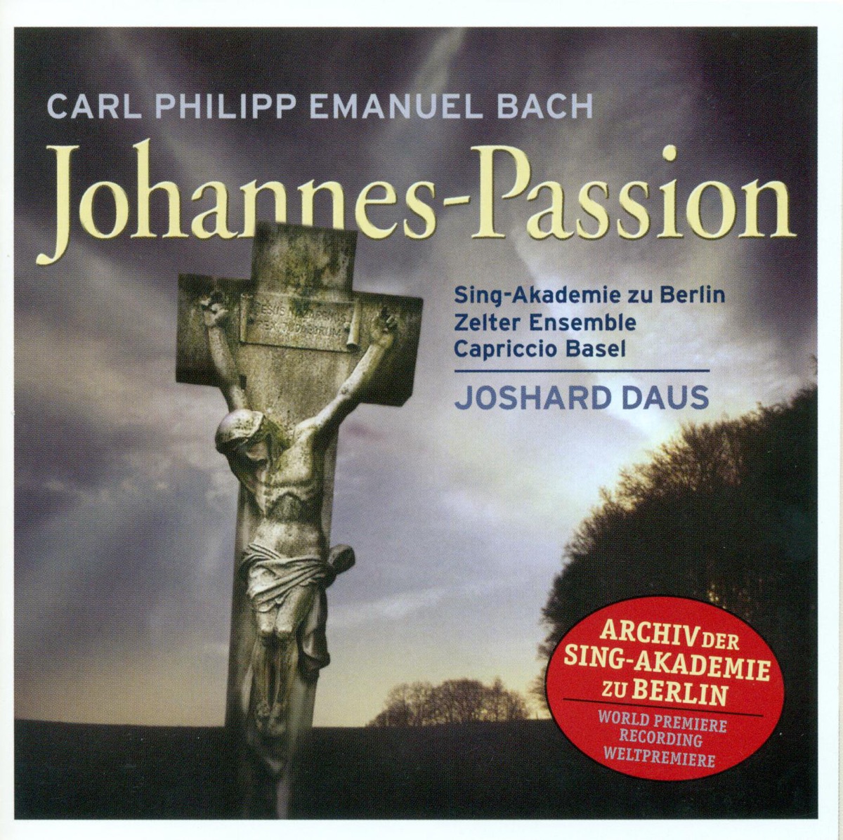 Bach, C.P.E.: St. John Passion by Elisabeth Scholl, Julio Fernandez, Joshard Daus, Berlin Singakademie, Gunnar Gudbjornsson, Basel Baroque Chamber Orchestra, Jochen Kupfer, Alexandra Petersamer, Simon Berg, Stephanie Dasch, Maximilian Schmitt & Daniel von Berndsorf album cover