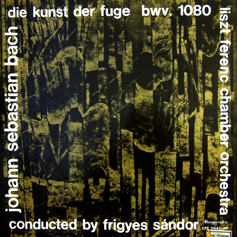 Die Kunst der Fuge (Hungaroton Classics) by Frigyes Sándor, Zsuzsa Pertis & Franz Liszt Chamber Orchestra album cover