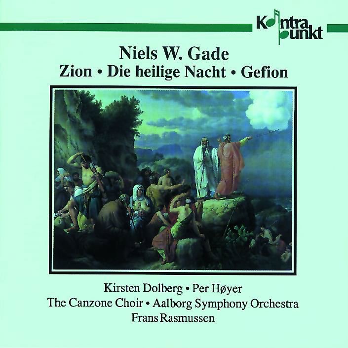 Gade: Zion Op. 49, Heilige Nacht Op. 40, Gefion Op. 54 by Aalborg Symphony Orchestra, Canzone Vocal Ensemble, Frans Rasmussen, Kirsten Dolberg & Per Hoyer album cover