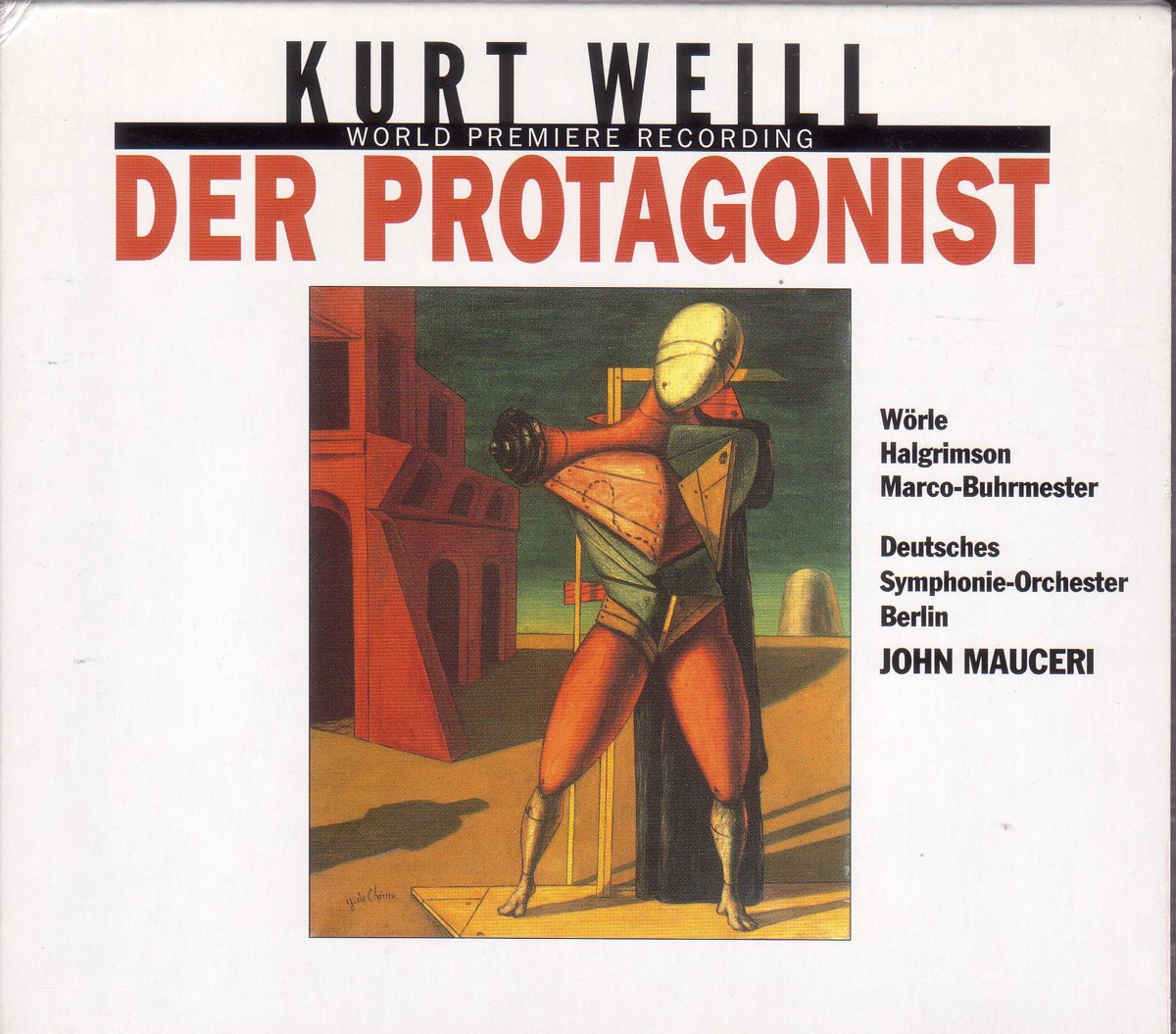 Weill, K.: Protagonist (Der) [Opera] by Amanda Halgrimson, Robert Worle, Johannes von Duisburg, Matteo de Monti, Corby Welch, Deutsches Symphonie-Orchester Berlin, Matthias Koch, Alexander Marco-Buhrmester, Jan Buchwald & John Mauceri album cover