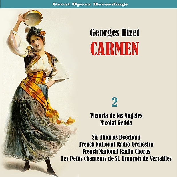 George Bizet: Carmen [1958], Vol. 2 by Sir Thomas Beecham, French National Radio Orchestra, French National Radio Chorus, Les Petits Chanteurs de St. François de Versailles, Bernard Plantey, Michel Hamel, Xavier Depraz, Victoria de los Ángeles, Janine Micheau, Nicolai Gedda, Ernest Blanc, Denise Monteil, Monique Linval, Marcelle Croisier & Jean-Christophe Benoit album cover