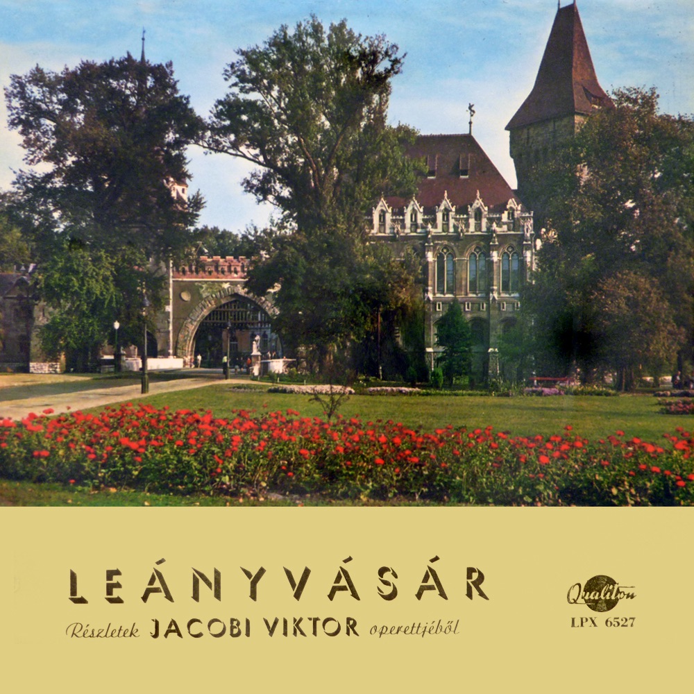 Leányvásár - részletek Jacobi Viktor operettjéből (Hungaroton Classics) by Németh Marika, Zentay Anna, Udvardy Tibor, Rátonyi Róbert, Fővárosi Operettszínház Ének- és Zenekara & Gyulai Gaál Ferenc album cover