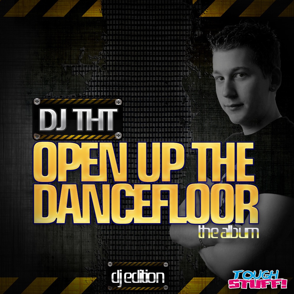 Open Up the Dancefloor (DJ Edition) by DJ THT album cover