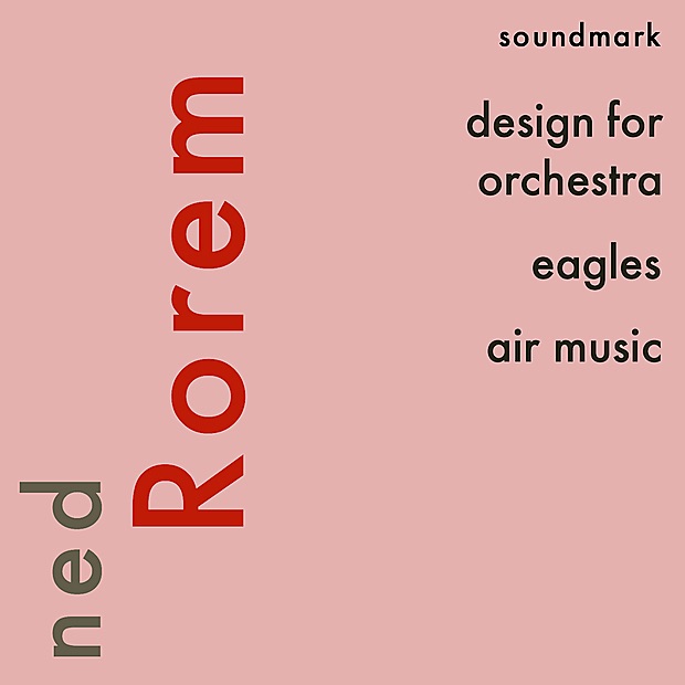 Ned Rorem Premiere Recordings: Design for Orchestra, Eagles, Air Music by The Louisville Orchestra, Peter Leonard, Robert Whitney & Gerhardt Zimmermann album cover