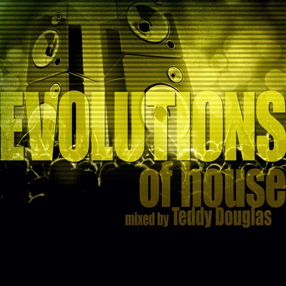 Evolutions of House (Mixed by Teddy Douglas) by Teddy Douglas album cover