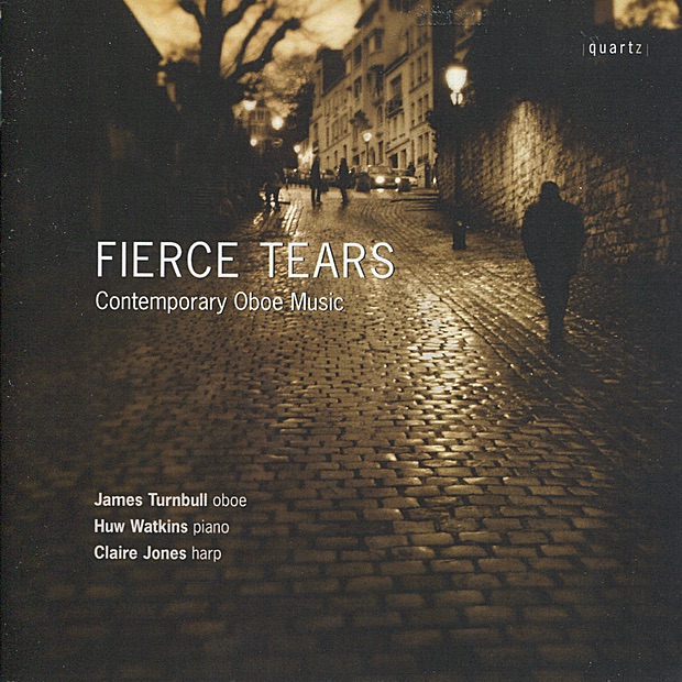 Fierce Tears - Contemporary Oboe Music by James Turnbull, Huw Watkins & Claire Jones album cover