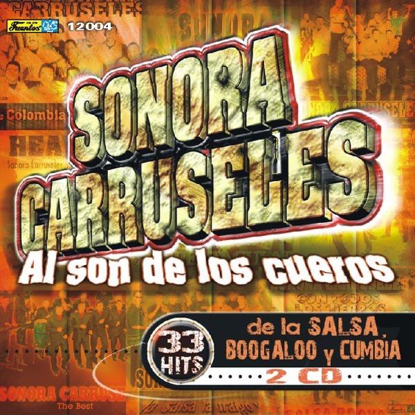 Al Son de los Cueros - Hits de Salsa, Cumbia & Boogaloo by Sonora Carruseles album cover