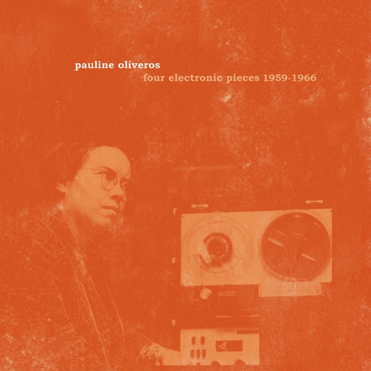 Oliveros: Four Electronic Pieces 1959-1966 by Pauline Oliveros album cover