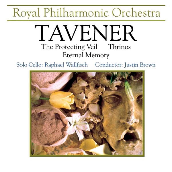 Tavener: The Protecting Veil, Thrinos, Eternal Memory by Justin Brown, Raphael Wallfisch & Royal Philharmonic Orchestra album cover