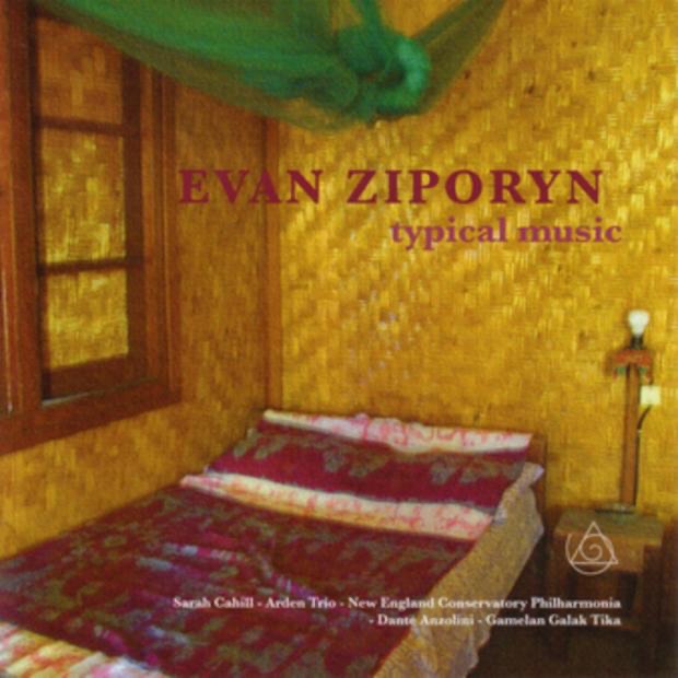 Evan Ziporyn: Typical Music by Arden Trio, Gamelan Galak Tika, New England Conservatory Philharmonia & Sarah Cahill album cover