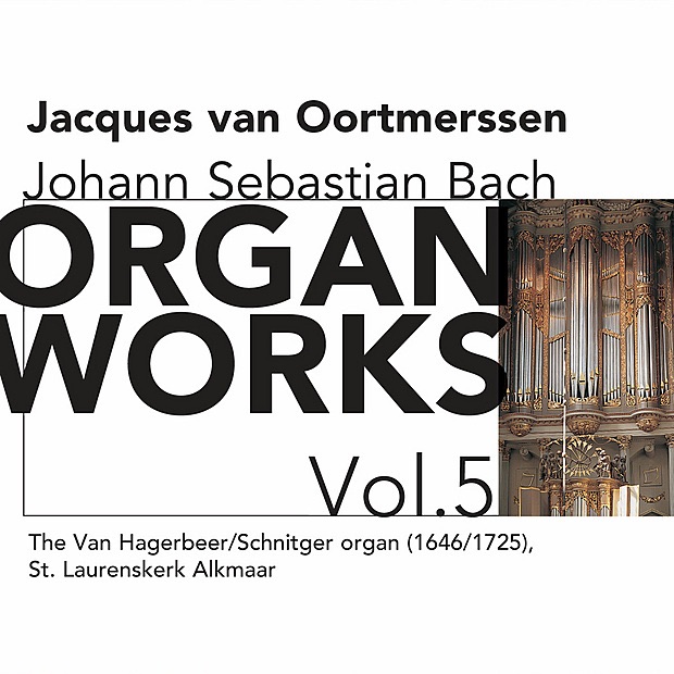 Bach: Organ Works, Vol. 5 by Jacques van Oortmerssen album cover