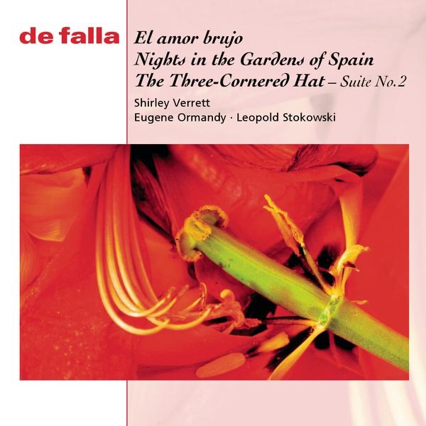 De Falla: El Amor Brujo / Nights In The Gardens Of Spain / The Three-Cornered Hat Three Dances by The Philadelphia Orchestra, Leopold Stokowski, Eugene Ormandy, Shirley Verrett & Philippe Entremont album cover