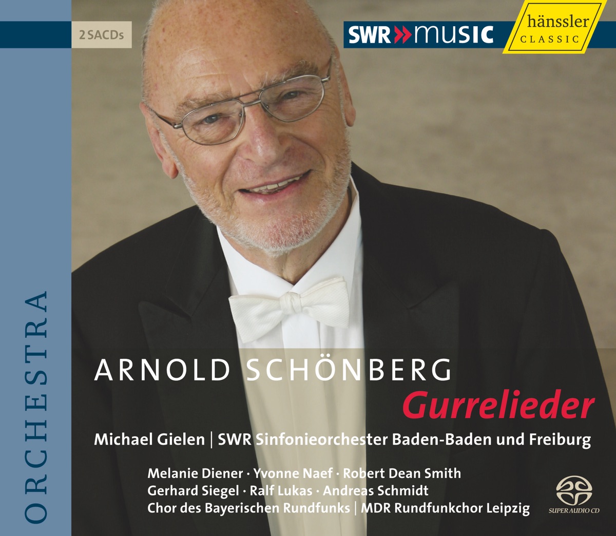 Schoenberg: Gurre-Lieder by Andreas Schmidt, Melanie Diener, Yvonne Naef, Ralf Lukas, Bavarian Radio Chorus, Michael Gielen, South West German Radio Symphony Orchestra, Baden-Baden, Robert Dean Smith, Gerhard Siegel & MDR Leipzig Radio Choir album cover