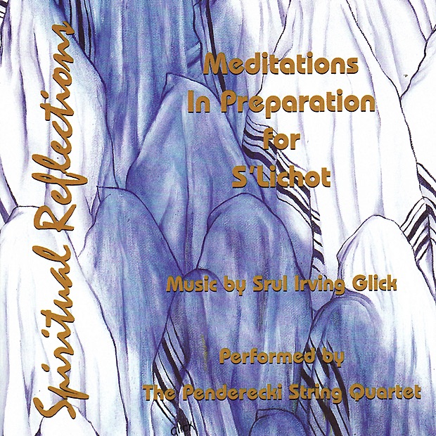 Glick: Spritual Reflections - Meditations In Preparation for S'Lichot by Penderecki String Quartet album cover