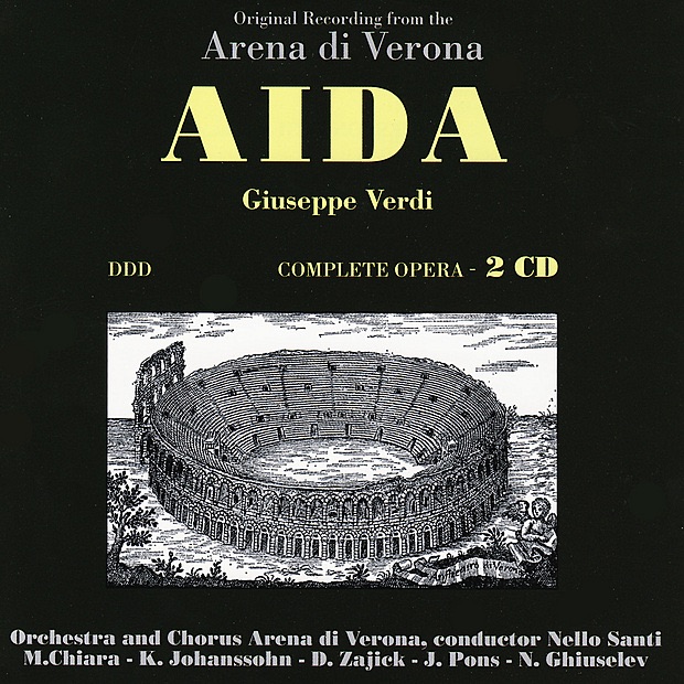 Verdi: Aida by Arena di Verona Chorus, Nello Santi, Maria Chiara, Kristjan Johansson, Dolora Zojick, Juan Pons, Carlo Strioli & Arena di Verona Orchestra album cover