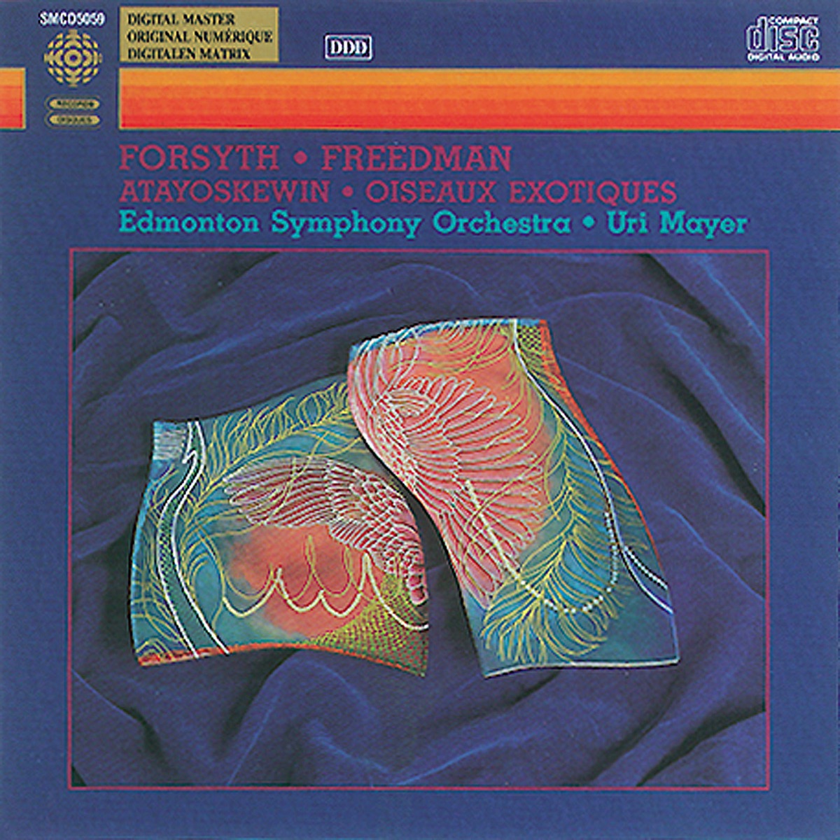 Forsyth - Freedman: Atayoskewin Suite - Oiseaux Exotiques Suite by Uri Mayer & The Edmonton Symphony Orchestra album cover