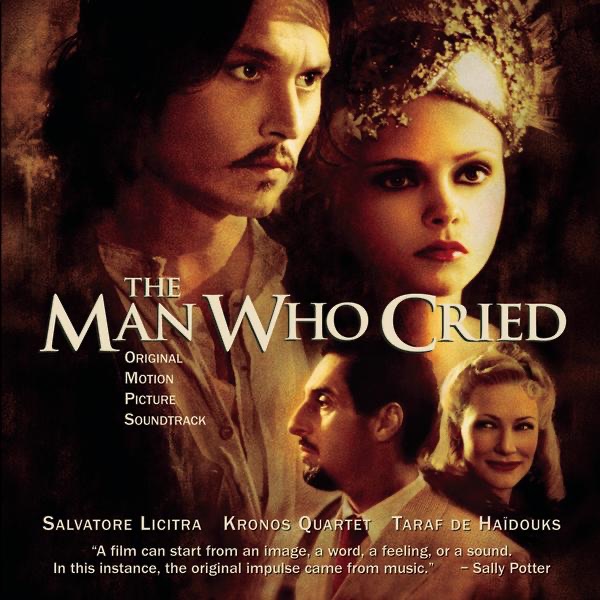 The Man Who Cried (Original Motion Picture Soundtrack) by Kronos Quartet, Orchestra of the Royal Opera House, Salvatore Licitra & Sian Edwards album cover