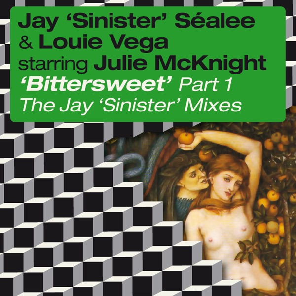 Bittersweet (Part 1 - the Jay Sinister Mixes) by Jay 'Sinister' Sealee, Louie Vega & Julie McKnight album cover