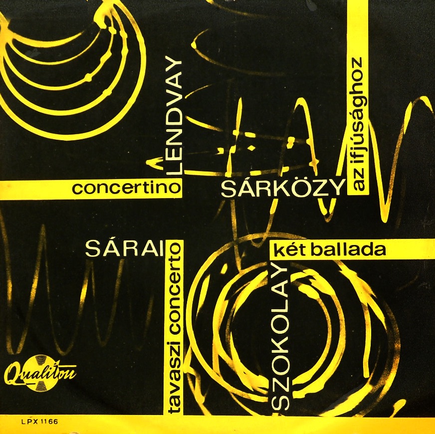 LENDVAY Kamilló: Zongora concertino; SZOKOLAY Sándor: 2 ballada; SÁRAI Tibor: Tavaszi concerto; SÁRKÖZY István: Az ifjúsághoz - nyitány by Gloria Lanni, János Sándor, Hungarian State Folk Ensemble, Imre Csenki, Frigyes Sándor & The Symphony Orchestra of the Hungarian Radio and Television album cover