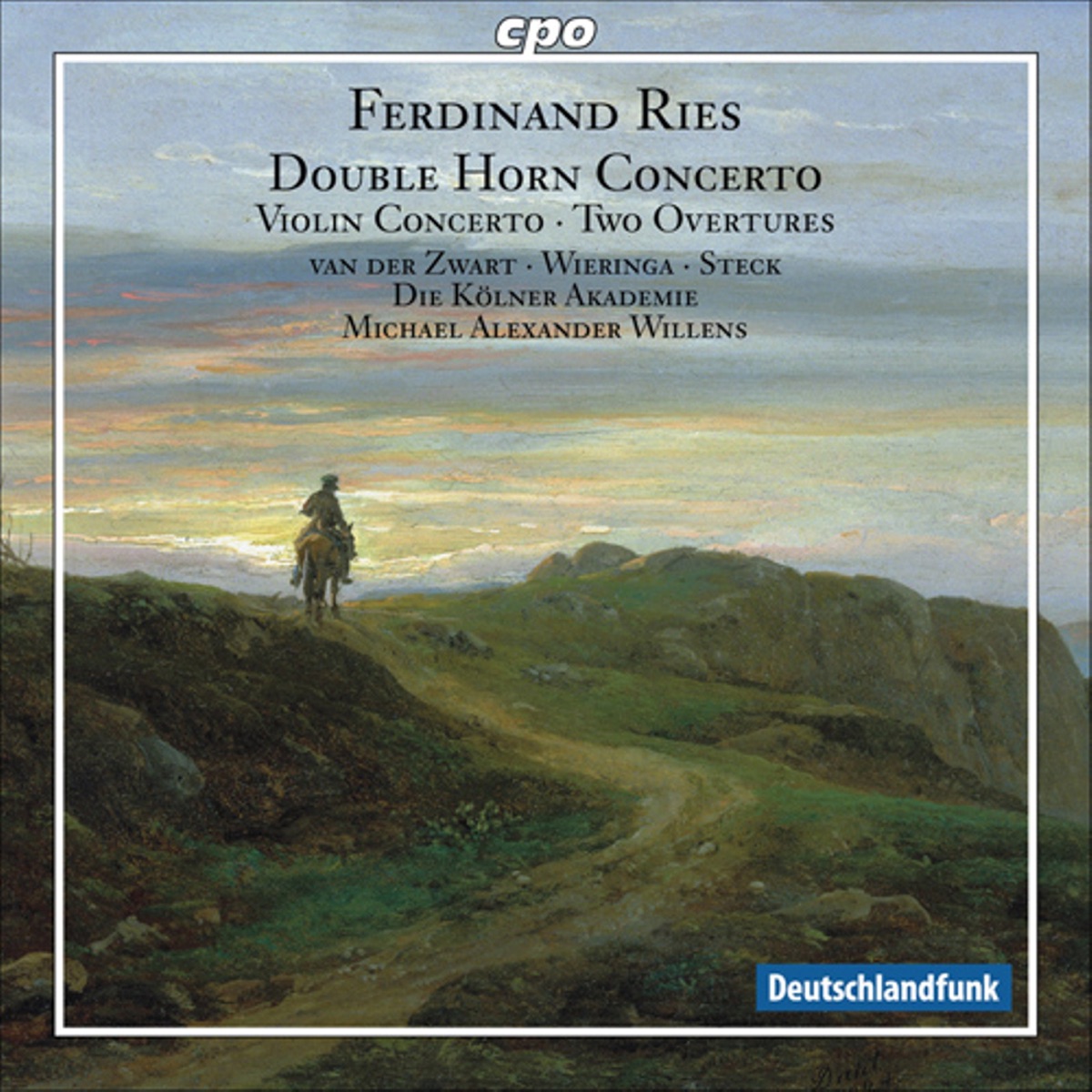 Ries, F.: Concerto for 2 Horns, Woo 19 - Violin Concerto No. 1 - Overtures To Die Rauberbraut and The Sorceress by Die Kölner Akademie, Michael Alexander Willens, Teunis Van Der Zwart, Erwin Wieringa & Anton Steck album cover