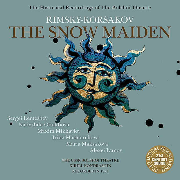 Rimsky-Korsakov: the Snow Maiden (Kondrashin) by Bolshoi Theatre, Kirill Kondrashin, Sergei Lemeshev, Nadezhda Obukhova, Maxim Mikhaylov, Irina Maslennikova, Maria Maksakova, Alexei Ivanov, Bolshoi Theatre Orchestra & Chorus of the Bolshoi Theatre album cover