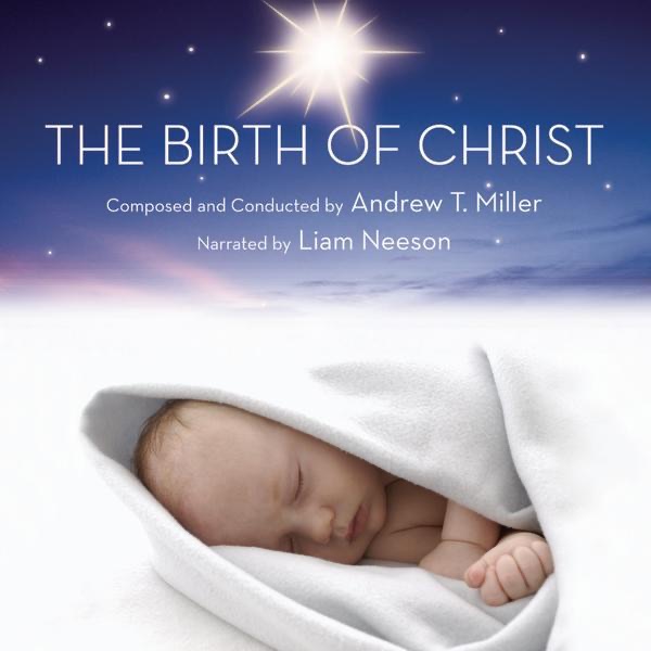 Miller: The Birth of Christ by Andrew T. Miller, Christ Church Cathedral Choir, Oxford, Robert McPherson & Robin Tritschler album cover