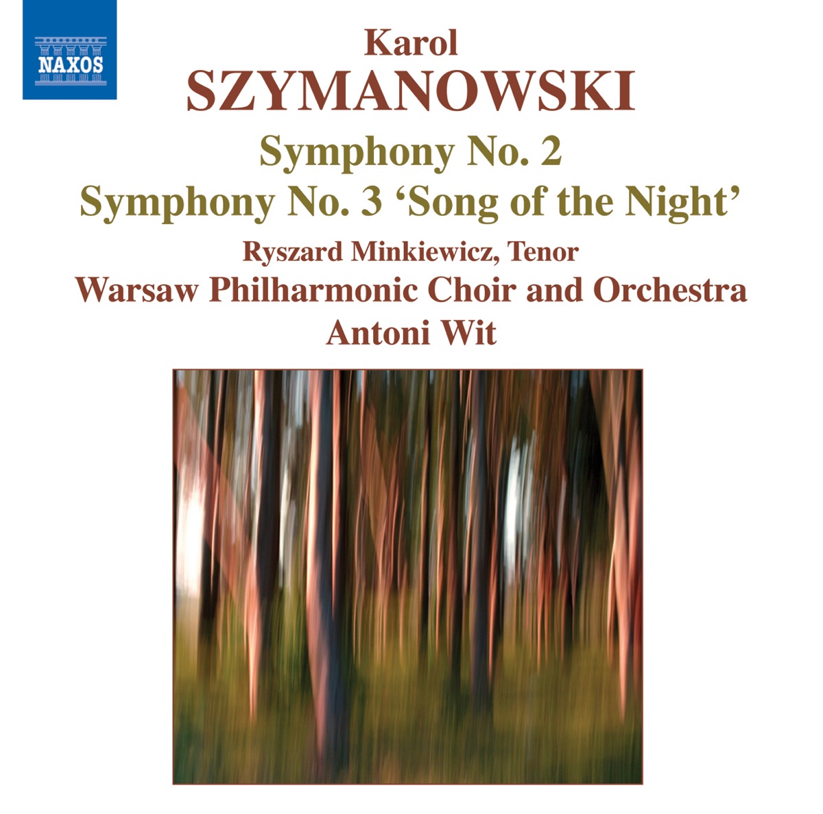 Szymanowski: Symphonies Nos. 2 and 3 by Antoni Wit, Warsaw Philharmonic, Warsaw National Philharmonic Choir & Ryszard Minkiewicz album cover