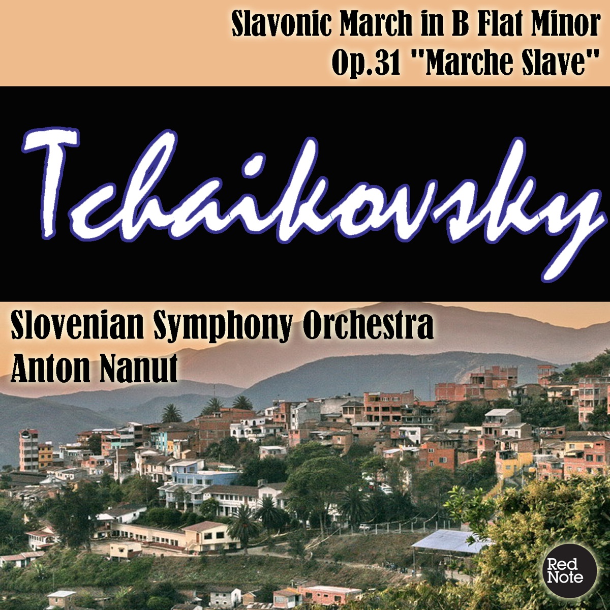 Tchaikovsky: Slavonic March in B Flat Minor Op.31 "Marche Slave" by Slovenian Symphony Orchestra & Anton Nanut album cover