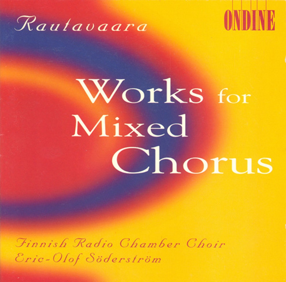 Rautavaara, E.: Choral Music - Katedralen - Die Erste Elegie - Nirvana Dharma - Praktisch Deutsch - Lorca Suite by Eric-Olof Söderström & Finnish Radio Chamber Choir album cover