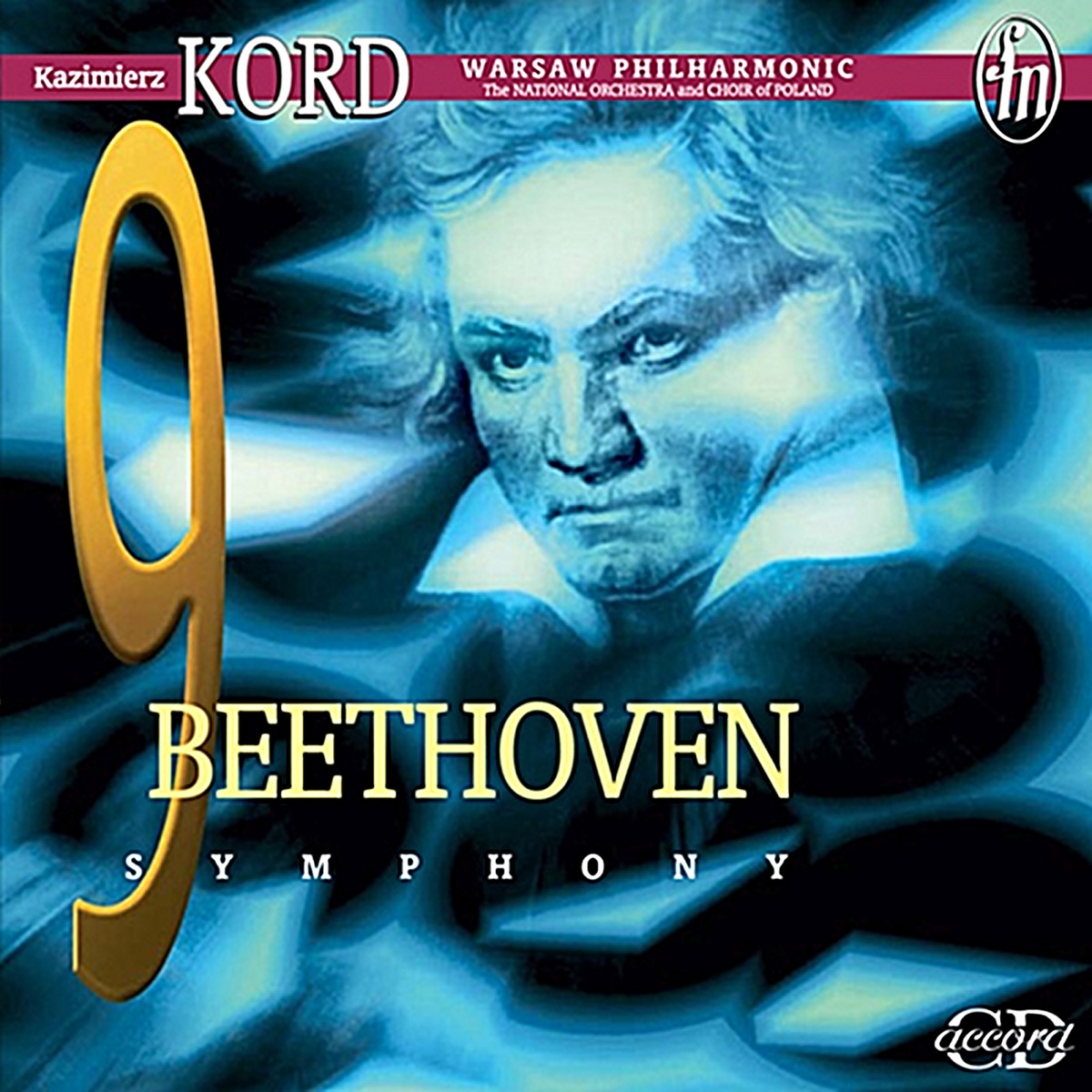Beethoven: Symphony No. 9 - Leonore Overture No. 3 by Jerzy Knetig, Warsaw Philharmonic Orchestra, Kazimierz Kord, Izabela Klosinska, Krystyna Szostek-Radkowa, Piotr Nowacki & Warsaw Philharmonic Choir album cover