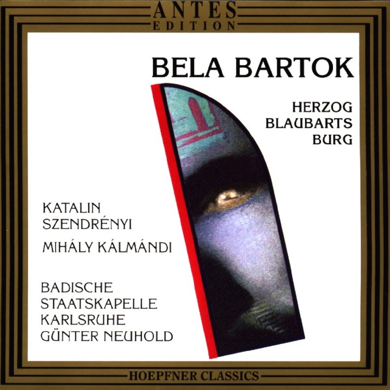 Bartók: Herzog Blaubarts Burg (Bluebeard's Castle) by Badische Staatskapelle, Guenter Neuhold, Katalin Szendrenyi & Mihaly Kalmandi album cover