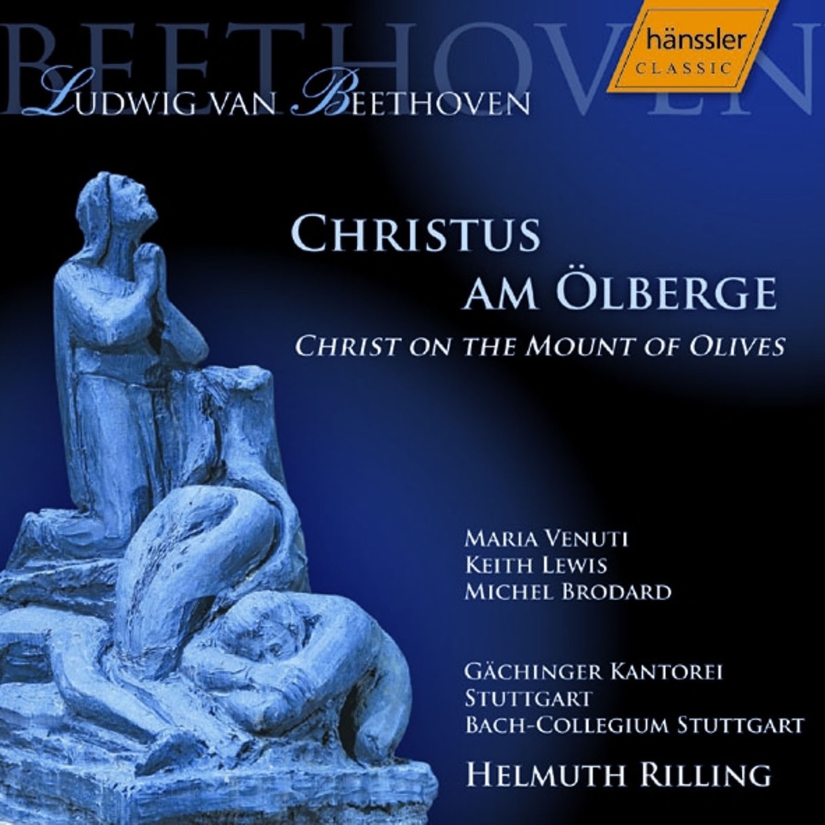 Beethoven: Christus Am Olberge (Christ On the Mount of Olives), Op. 85 by Michel Brodard, Keith Lewis, Maria Venuti, Gächinger Kantorei Stuttgart, Helmuth Rilling & Stuttgart Bach Collegium album cover