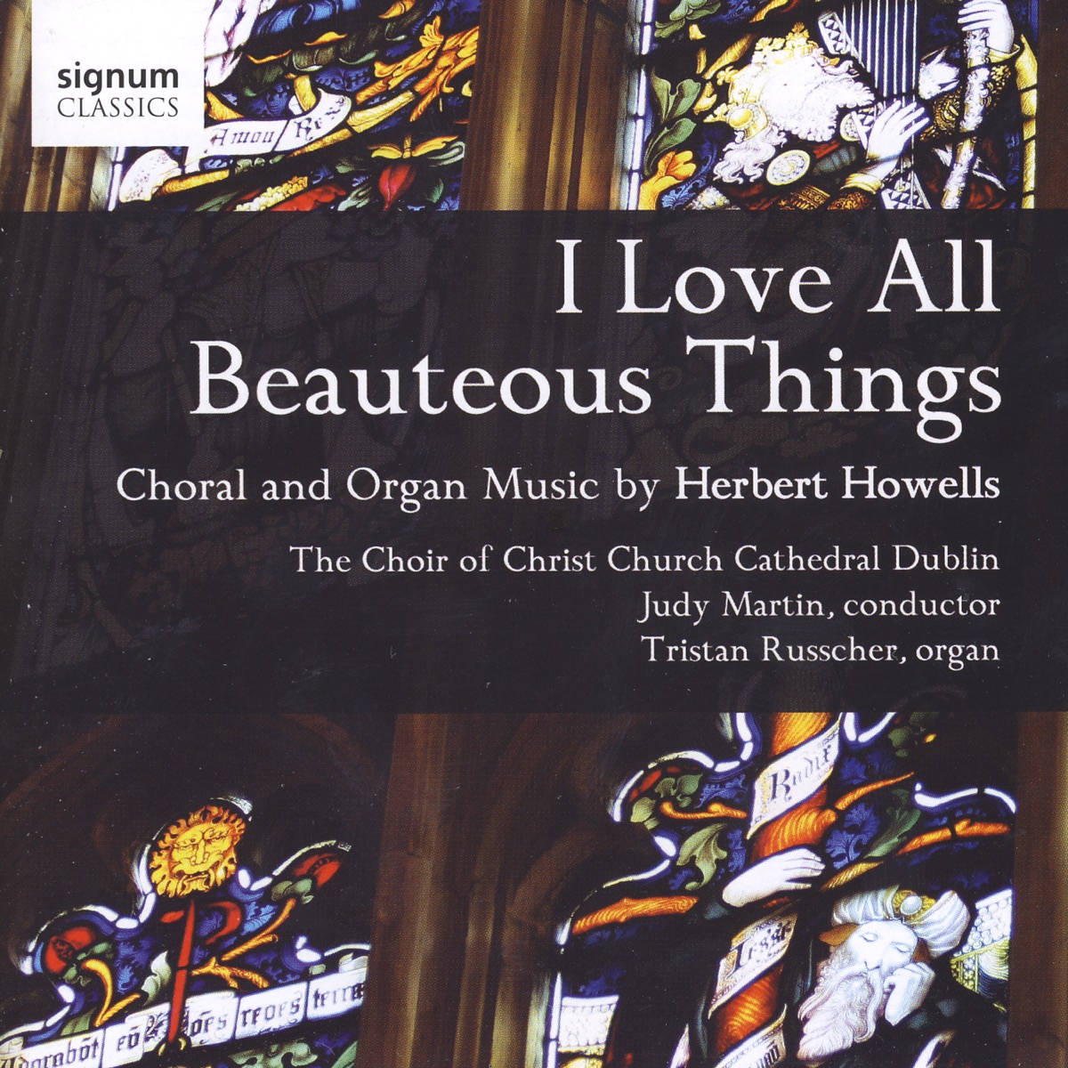 I Love All Beauteous Things by Tristan Russcher, The Choir of Christ Church Cathedral - Dublin & Judy Martin album cover