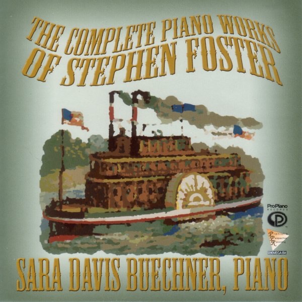 The Complete Piano Works and Assorted Transcriptions of Stephen Foster by Sara Davis Buechner album cover