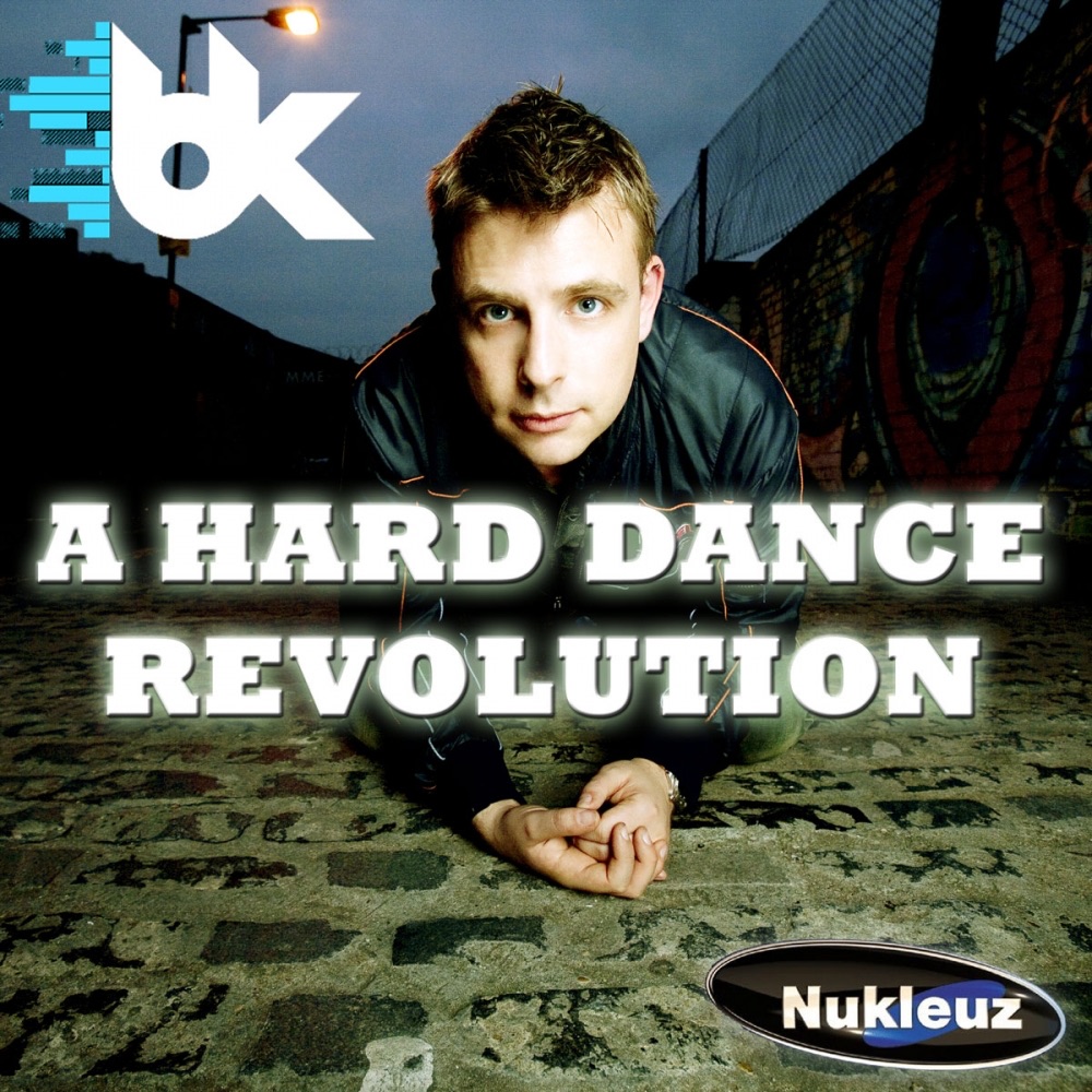 BK: A Hard Dance Revolution by BK album cover
