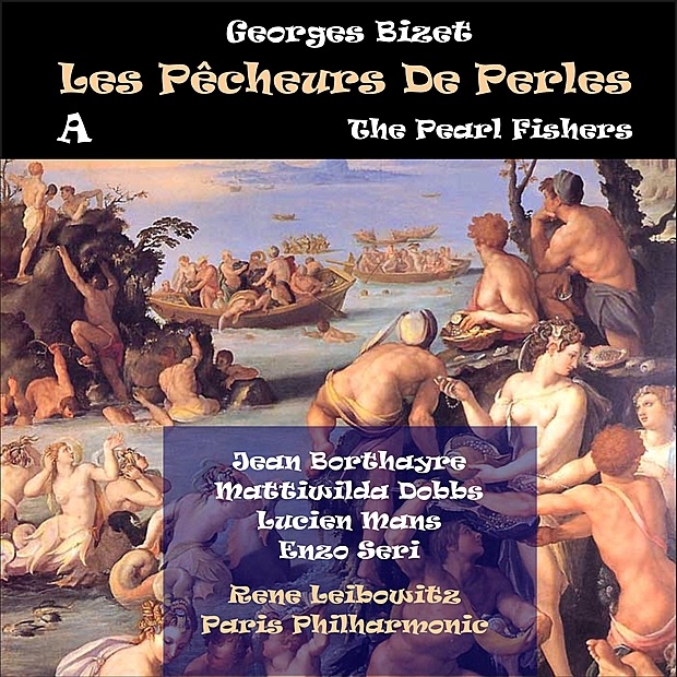 Bizet: Les pêcheurs de perles (The Pearl Fishers), Vol. 1 [1951] by Paris Philharmonic, René Leibowitz, Enzo Seri, Jean Borthayre, Lucien Mans & Mattiwilda Dobbs album cover
