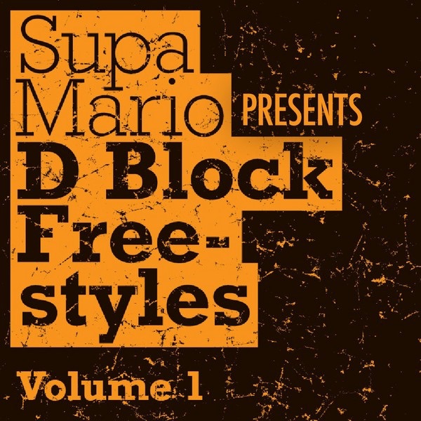 Supa Mario Presents D Block Freestyle, Vol. 1 by D-Block album cover