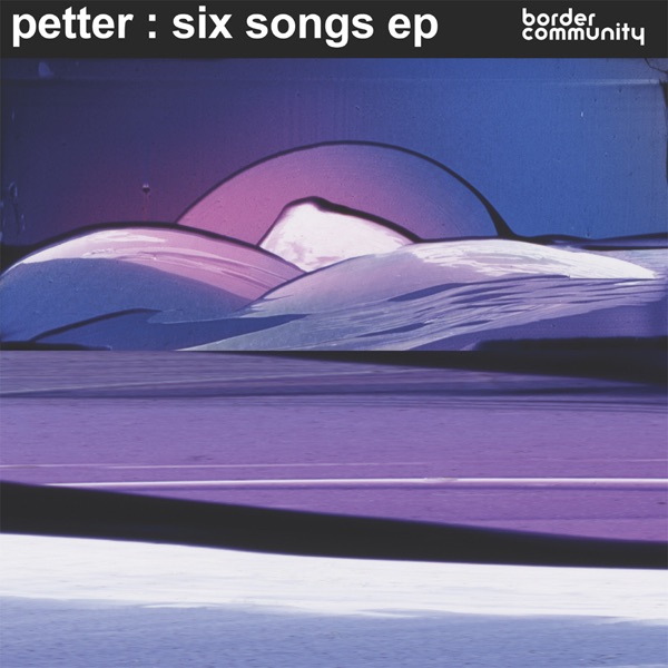 Six Songs - EP by Petter album cover