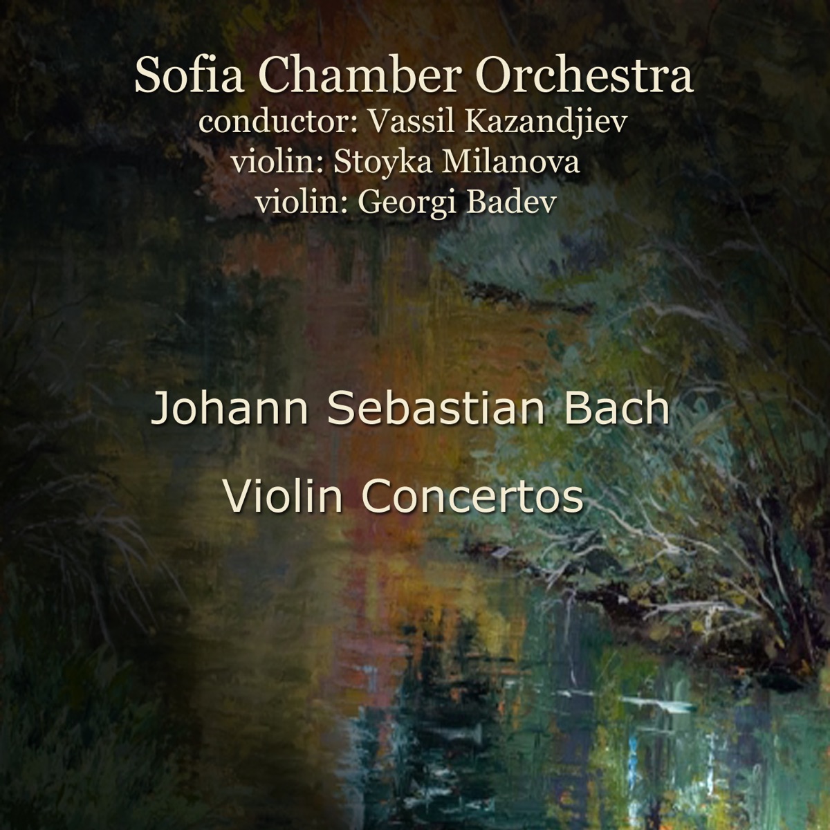 Johann Sebastian Bach: Violin Concerts by Sofia Chamber Orchestra, Vassil Kazandjiev, Georgi Badev & Stoyka Milanova album cover