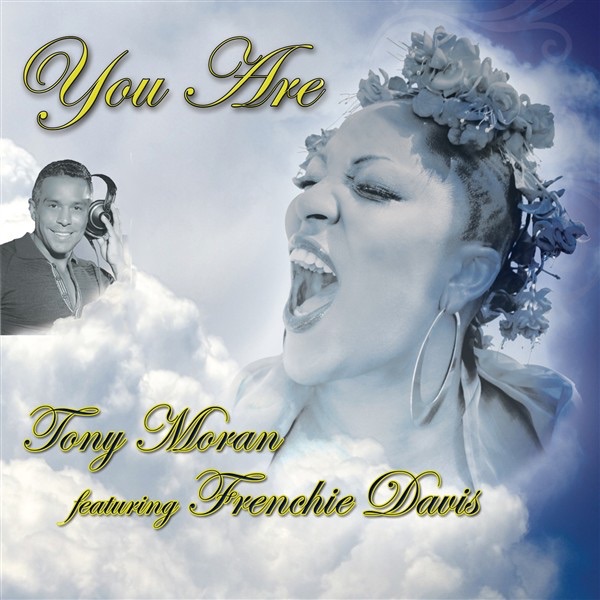 You Are (feat. Frenchie Davis) by Tony Moran album cover