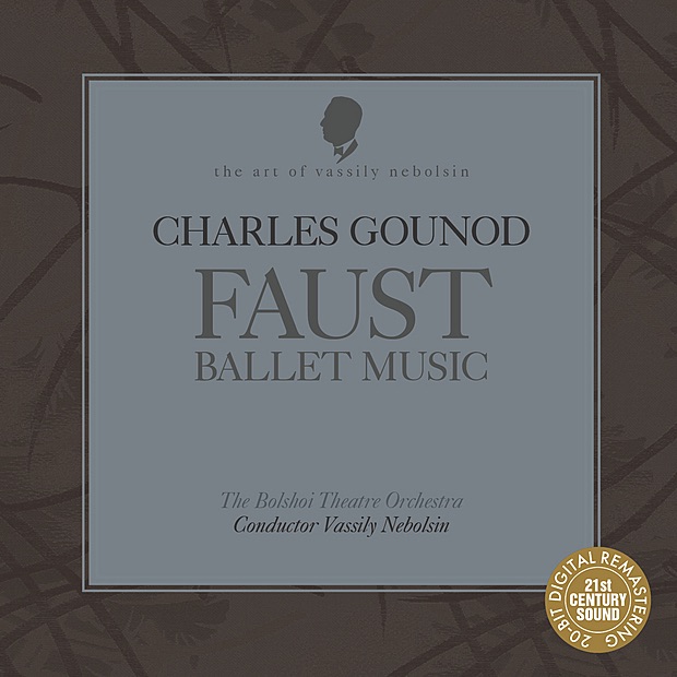 Gounod: Faust - Ballet Music by Vassily Nebolsin & Bolshoi Theatre Orchestra album cover