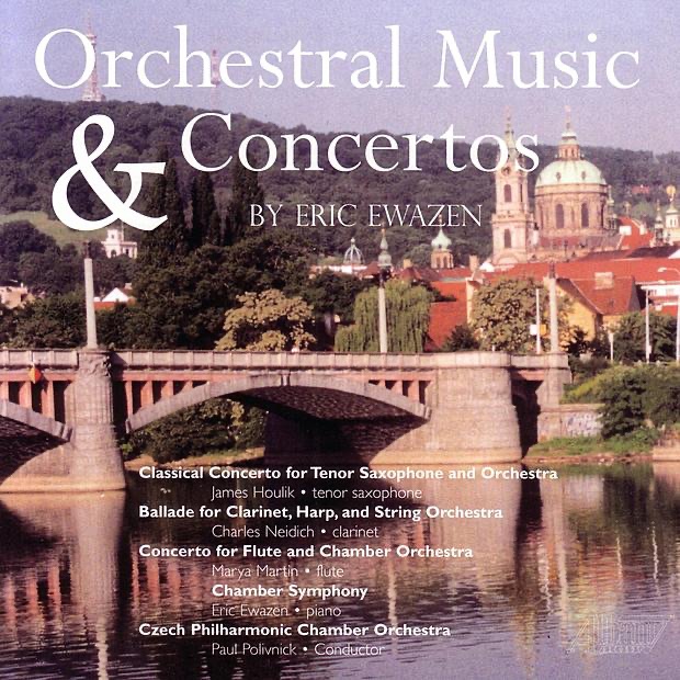 Orchestral Music & Concertos by Eric Ewazen by Charles Neidich, Czech Philharmonic Chamber Orchestra, James Houlik, Marya Martin & Paul Polivnick album cover