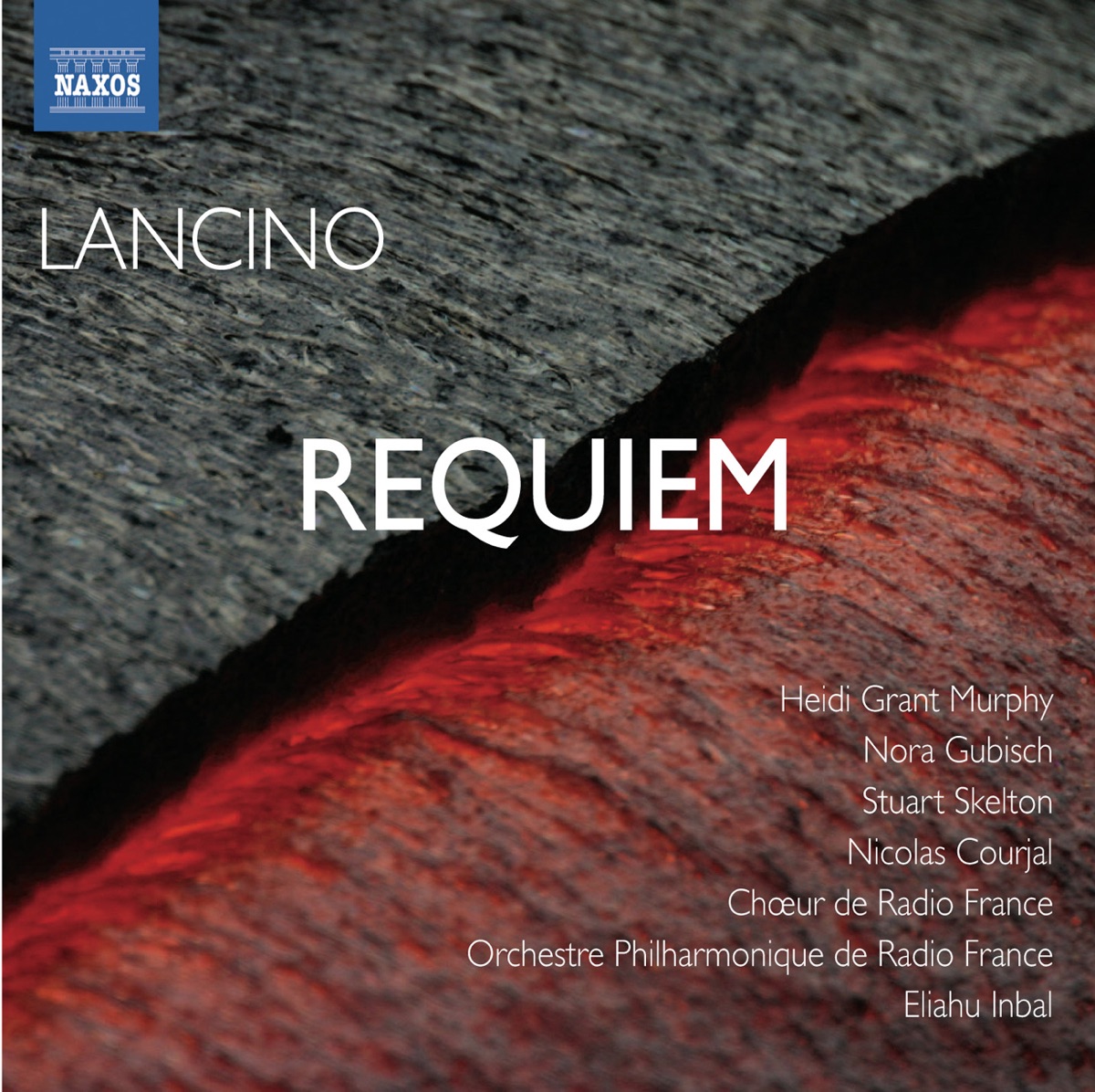 Lancino: Requiem by Stuart Skelton, Nicolas Courjal, Heidi Grant Murphy, Nora Gubisch, Radio France Philharmonic Orchestra, Eliahu Inbal & Radio France Choir album cover
