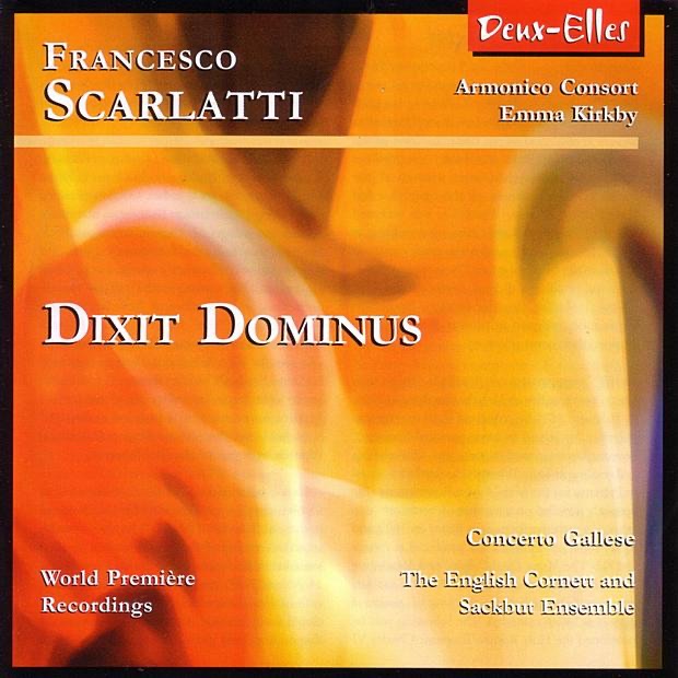 Francesco Scarlatti: Dixit Dominus by Armonico Consort, Christopher Monks, Dame Emma Kirkby & The English Cornett and Sackbut Ensemble album cover